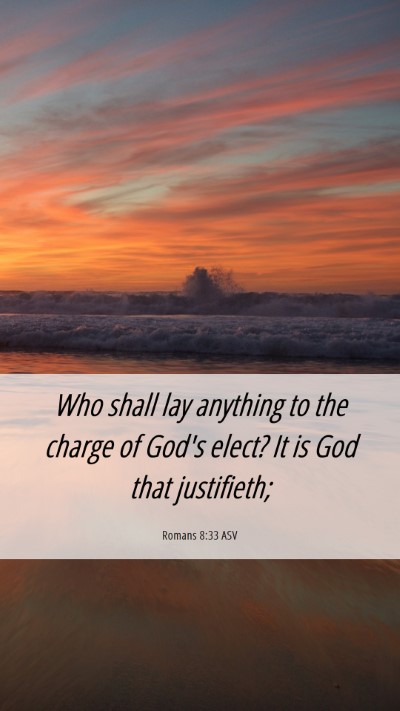 Picture 06 - Romans 8:33 ASV Mobile Phone Wallpaper - Who shall lay anything to the charge of God's - Mobile Bible Verse Wallpaper