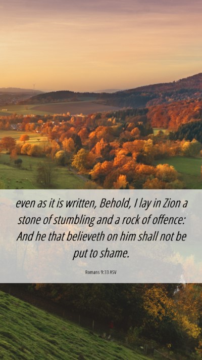 Picture 06 - Romans 9:33 ASV Mobile Phone Wallpaper - even as it is written, Behold, I lay in Zion a - Mobile Bible Verse Wallpaper