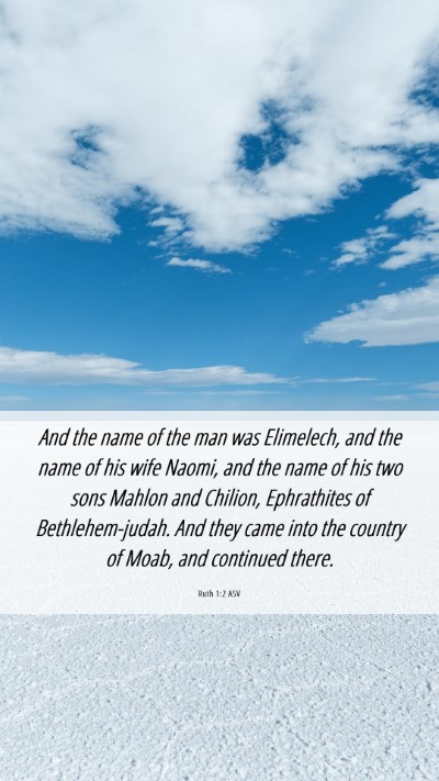 Picture 06 - Ruth 1:2 ASV Mobile Phone Wallpaper - And the name of the man was Elimelech, and the - Mobile Bible Verse Wallpaper