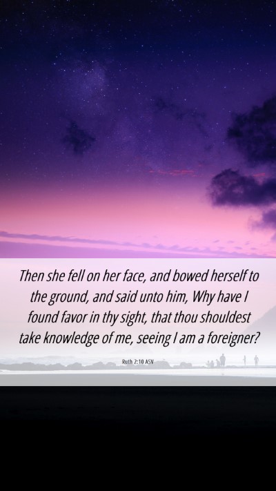 Picture 06 - Ruth 2:10 ASV Mobile Phone Wallpaper - Then she fell on her face, and bowed herself to - Mobile Bible Verse Wallpaper
