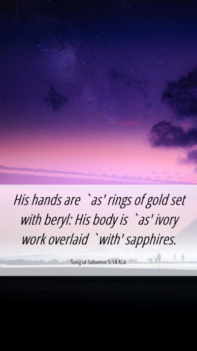Picture 06 - Song of Solomon 5:14 ASV Mobile Phone Wallpaper - His hands are `as' rings of gold set with beryl: - Mobile Bible Verse Wallpaper