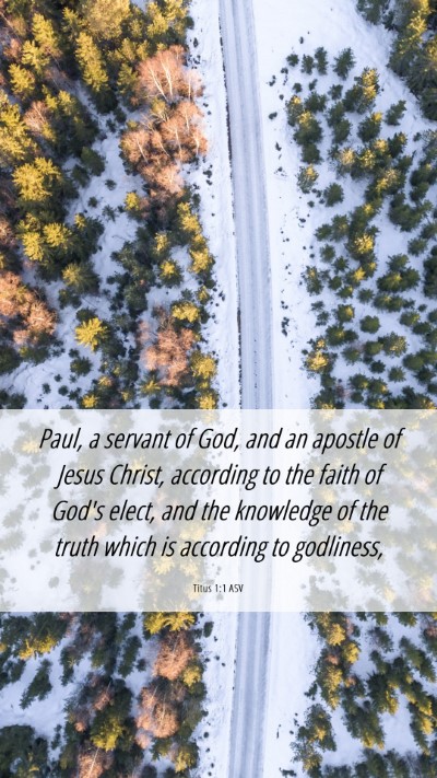 Picture 06 - Titus 1:1 ASV Mobile Phone Wallpaper - Paul, a servant of God, and an apostle of Jesus - Mobile Bible Verse Wallpaper