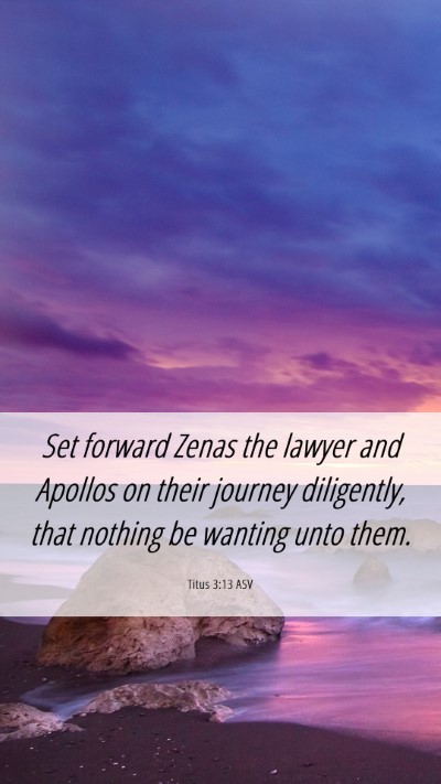 Picture 06 - Titus 3:13 ASV Mobile Phone Wallpaper - Set forward Zenas the lawyer and Apollos on their - Mobile Bible Verse Wallpaper