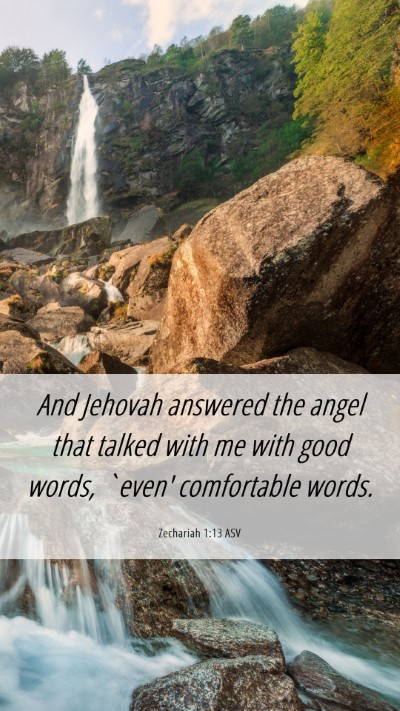 Picture 06 - Zechariah 1:13 ASV Mobile Phone Wallpaper - And Jehovah answered the angel that talked with - Mobile Bible Verse Wallpaper