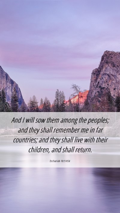 Picture 06 - Zechariah 10:9 ASV Mobile Phone Wallpaper - And I will sow them among the peoples; and they - Mobile Bible Verse Wallpaper