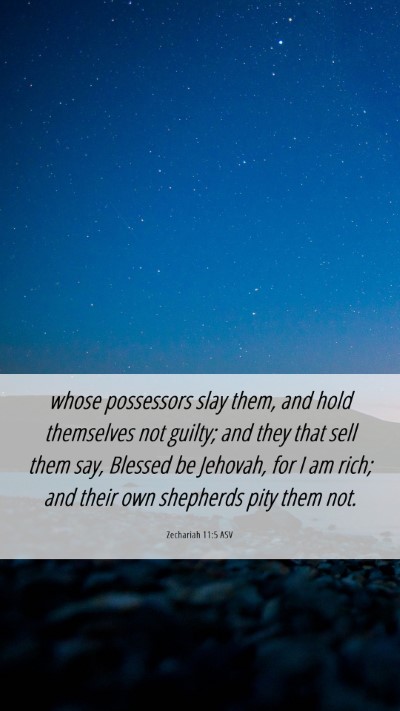 Picture 06 - Zechariah 11:5 ASV Mobile Phone Wallpaper - whose possessors slay them, and hold themselves - Mobile Bible Verse Wallpaper