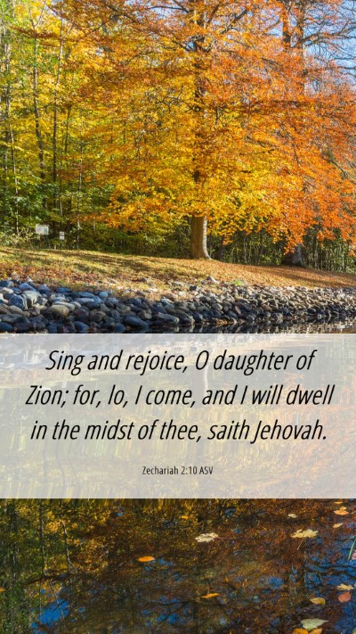 Picture 06 - Zechariah 2:10 ASV Mobile Phone Wallpaper - Sing and rejoice, O daughter of Zion; for, lo, I - Mobile Bible Verse Wallpaper