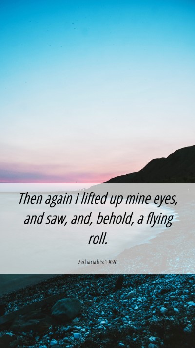 Picture 06 - Zechariah 5:1 ASV Mobile Phone Wallpaper - Then again I lifted up mine eyes, and saw, and, - Mobile Bible Verse Wallpaper