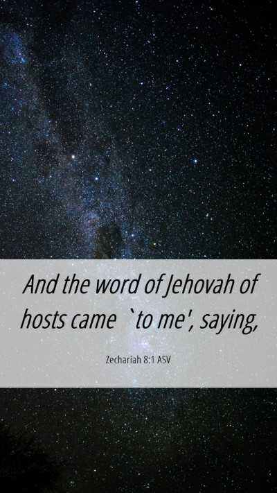 Picture 06 - Zechariah 8:1 ASV Mobile Phone Wallpaper - And the word of Jehovah of hosts came `to me', - Mobile Bible Verse Wallpaper