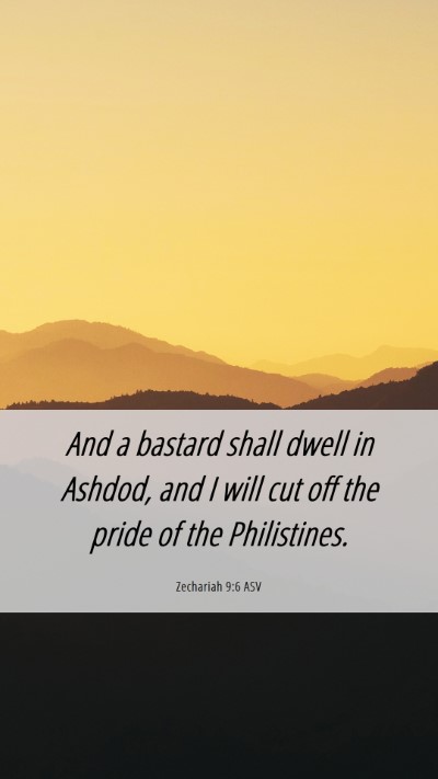 Picture 06 - Zechariah 9:6 ASV Mobile Phone Wallpaper - And a bastard shall dwell in Ashdod, and I will - Mobile Bible Verse Wallpaper