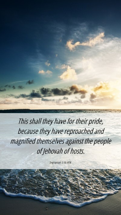Picture 06 - Zephaniah 2:10 ASV Mobile Phone Wallpaper - This shall they have for their pride, because - Mobile Bible Verse Wallpaper