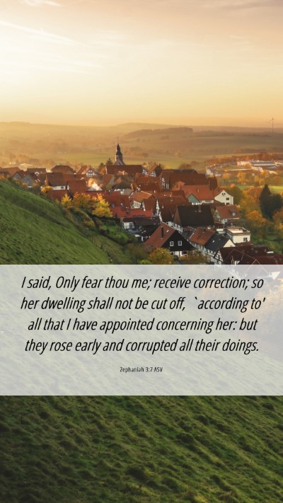 Picture 06 - Zephaniah 3:7 ASV Mobile Phone Wallpaper - I said, Only fear thou me; receive correction; so - Mobile Bible Verse Wallpaper