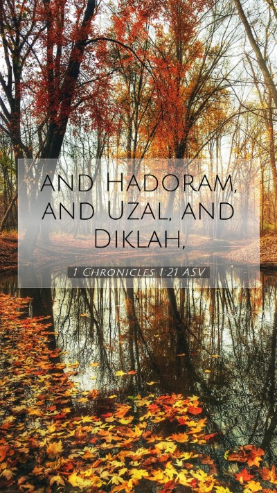 Picture 07 - 1 Chronicles 1:21 ASV Mobile Phone Wallpaper - and Hadoram, and Uzal, and - Mobile Bible Verse Wallpaper