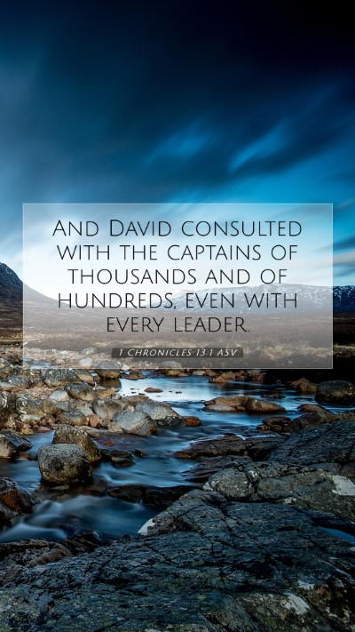 Picture 07 - 1 Chronicles 13:1 ASV Mobile Phone Wallpaper - And David consulted with the captains of - Mobile Bible Verse Wallpaper