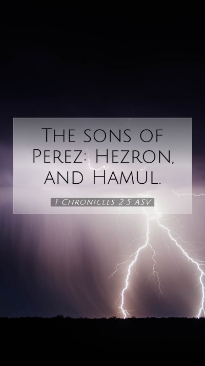 Picture 07 - 1 Chronicles 2:5 ASV Mobile Phone Wallpaper - The sons of Perez: Hezron, and - Mobile Bible Verse Wallpaper
