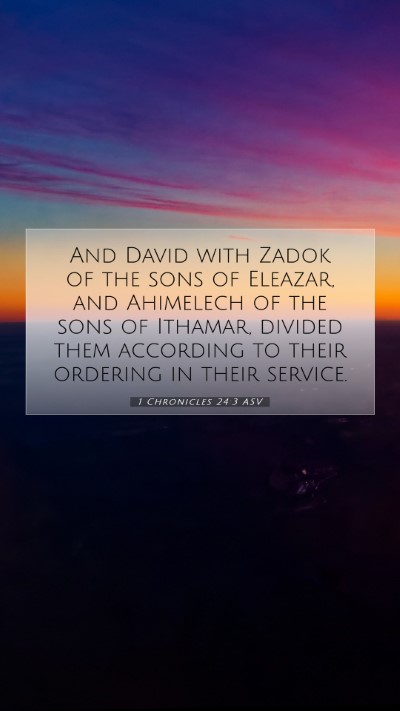 Picture 07 - 1 Chronicles 24:3 ASV Mobile Phone Wallpaper - And David with Zadok of the sons of Eleazar, and - Mobile Bible Verse Wallpaper