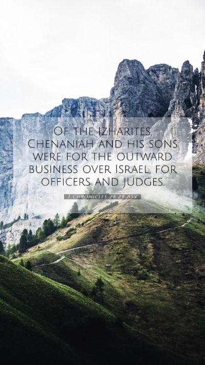 Picture 07 - 1 Chronicles 26:29 ASV Mobile Phone Wallpaper - Of the Izharites, Chenaniah and his sons were for - Mobile Bible Verse Wallpaper