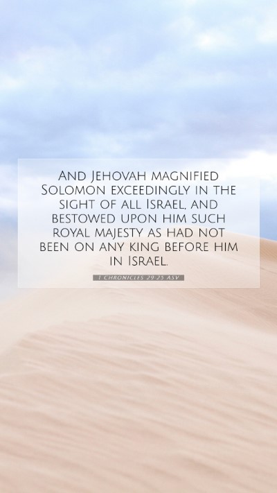 Picture 07 - 1 Chronicles 29:25 ASV Mobile Phone Wallpaper - And Jehovah magnified Solomon exceedingly in the - Mobile Bible Verse Wallpaper