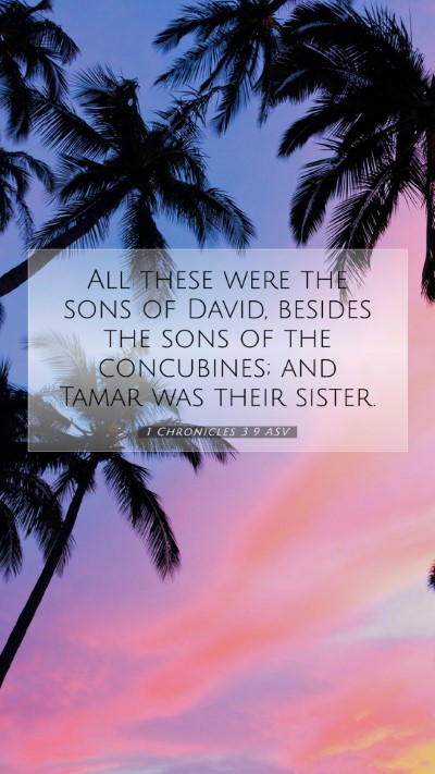 Picture 07 - 1 Chronicles 3:9 ASV Mobile Phone Wallpaper - All these were the sons of David, besides the - Mobile Bible Verse Wallpaper