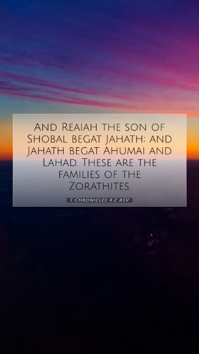 Picture 07 - 1 Chronicles 4:2 ASV Mobile Phone Wallpaper - And Reaiah the son of Shobal begat Jahath; and - Mobile Bible Verse Wallpaper