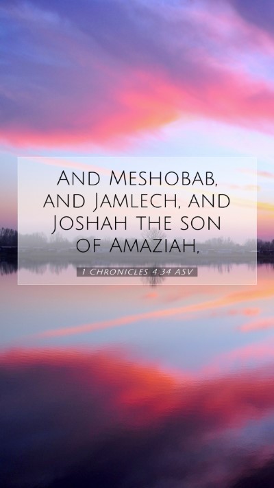 Picture 07 - 1 Chronicles 4:34 ASV Mobile Phone Wallpaper - And Meshobab, and Jamlech, and Joshah the son of - Mobile Bible Verse Wallpaper