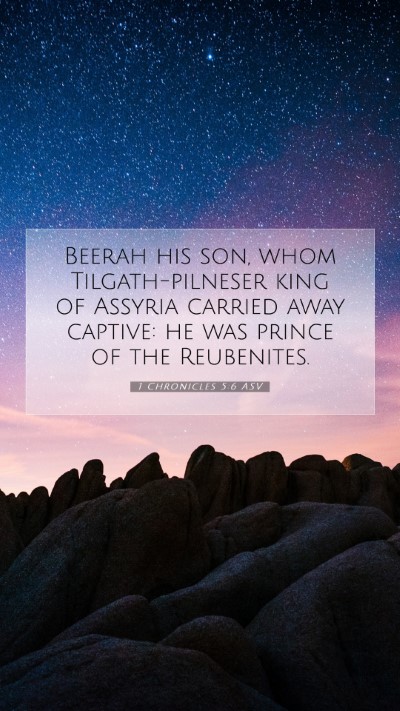 Picture 07 - 1 Chronicles 5:6 ASV Mobile Phone Wallpaper - Beerah his son, whom Tilgath-pilneser king of - Mobile Bible Verse Wallpaper