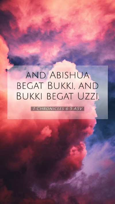 Picture 07 - 1 Chronicles 6:5 ASV Mobile Phone Wallpaper - and Abishua begat Bukki, and Bukki begat - Mobile Bible Verse Wallpaper
