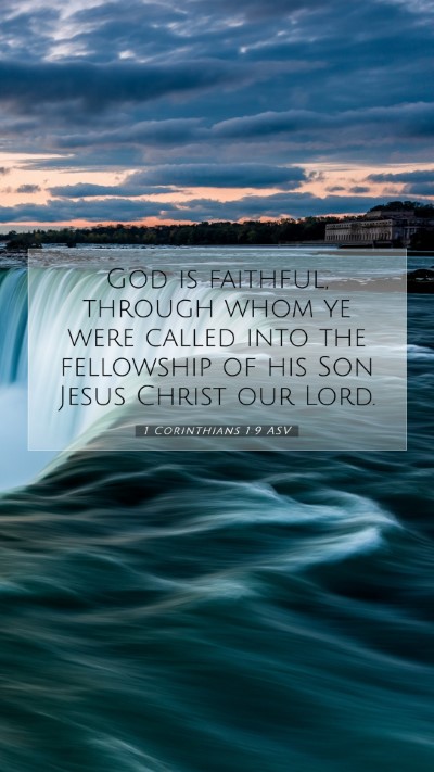 Picture 07 - 1 Corinthians 1:9 ASV Mobile Phone Wallpaper - God is faithful, through whom ye were called into - Mobile Bible Verse Wallpaper