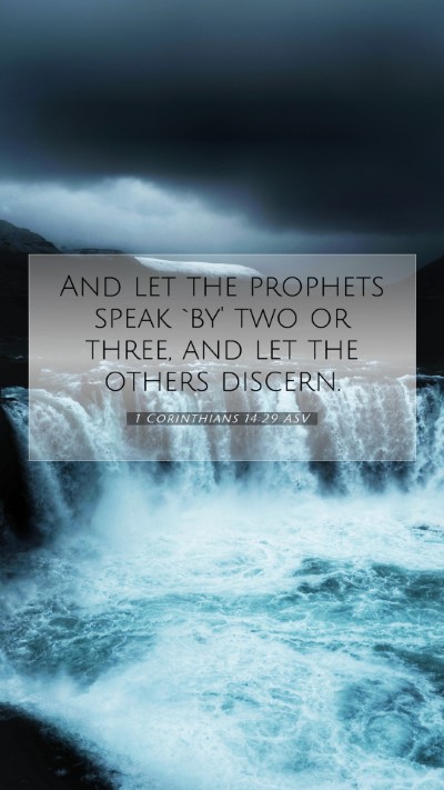 Picture 07 - 1 Corinthians 14:29 ASV Mobile Phone Wallpaper - And let the prophets speak `by' two or three, and - Mobile Bible Verse Wallpaper