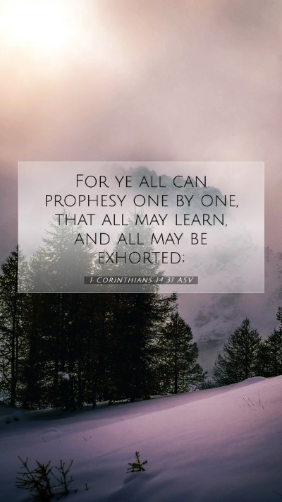 Picture 07 - 1 Corinthians 14:31 ASV Mobile Phone Wallpaper - For ye all can prophesy one by one, that all may - Mobile Bible Verse Wallpaper