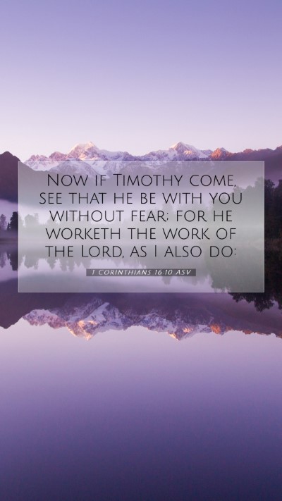 Picture 07 - 1 Corinthians 16:10 ASV Mobile Phone Wallpaper - Now if Timothy come, see that he be with you - Mobile Bible Verse Wallpaper