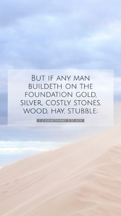 Picture 07 - 1 Corinthians 3:12 ASV Mobile Phone Wallpaper - But if any man buildeth on the foundation gold, - Mobile Bible Verse Wallpaper