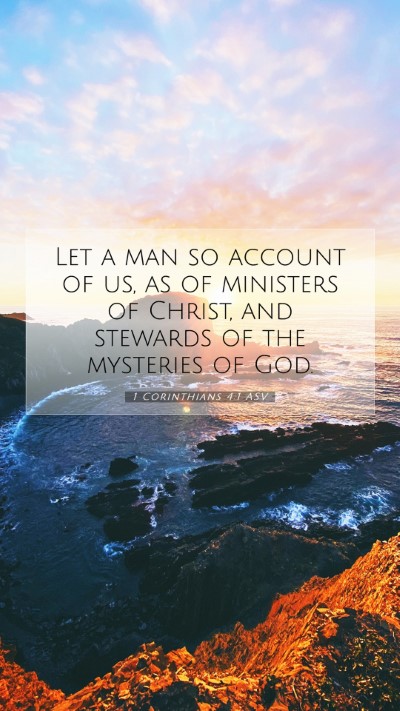 Picture 07 - 1 Corinthians 4:1 ASV Mobile Phone Wallpaper - Let a man so account of us, as of ministers of - Mobile Bible Verse Wallpaper