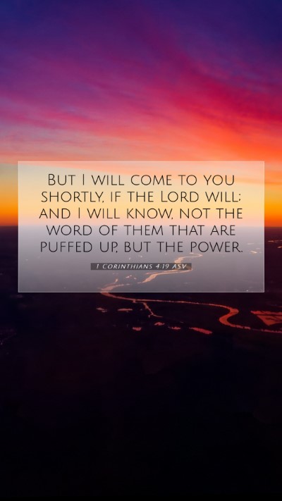 Picture 07 - 1 Corinthians 4:19 ASV Mobile Phone Wallpaper - But I will come to you shortly, if the Lord will; - Mobile Bible Verse Wallpaper