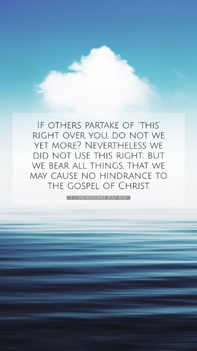 Picture 07 - 1 Corinthians 9:12 ASV Mobile Phone Wallpaper - If others partake of `this' right over you, do - Mobile Bible Verse Wallpaper