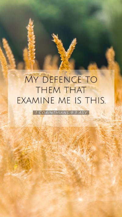 Picture 07 - 1 Corinthians 9:3 ASV Mobile Phone Wallpaper - My defence to them that examine me is - Mobile Bible Verse Wallpaper