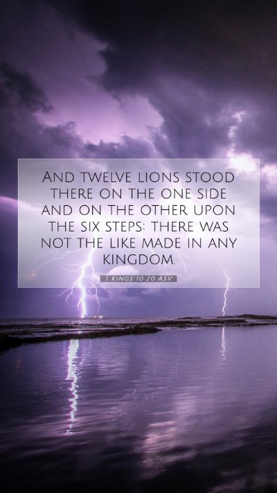 Picture 07 - 1 Kings 10:20 ASV Mobile Phone Wallpaper - And twelve lions stood there on the one side and - Mobile Bible Verse Wallpaper