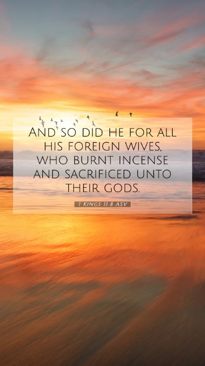 Picture 07 - 1 Kings 11:8 ASV Mobile Phone Wallpaper - And so did he for all his foreign wives, who - Mobile Bible Verse Wallpaper