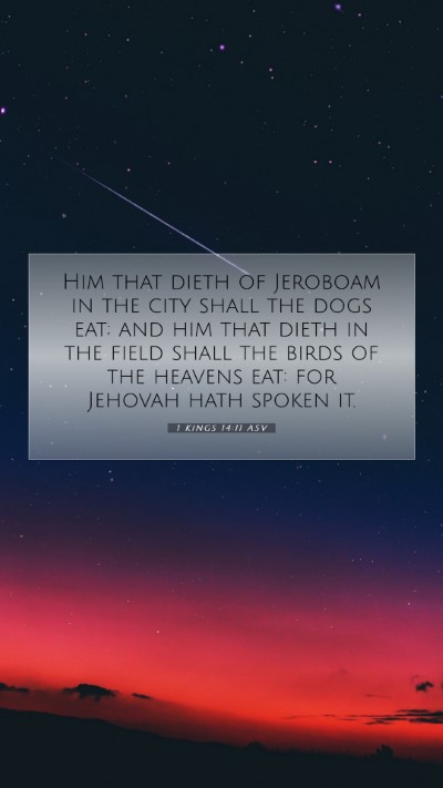 Picture 07 - 1 Kings 14:11 ASV Mobile Phone Wallpaper - Him that dieth of Jeroboam in the city shall the - Mobile Bible Verse Wallpaper