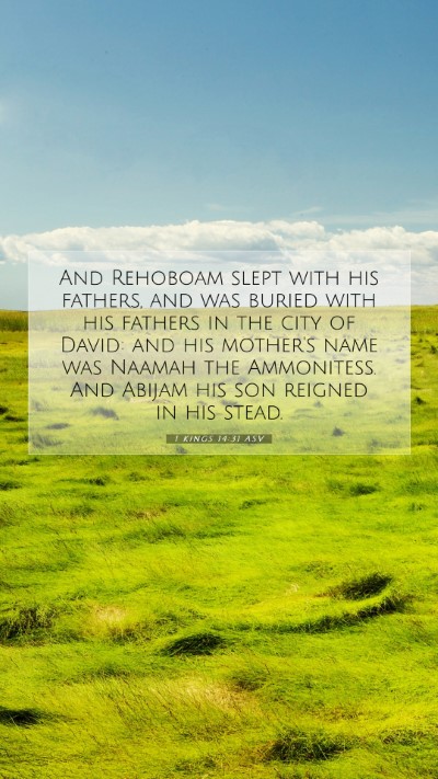 Picture 07 - 1 Kings 14:31 ASV Mobile Phone Wallpaper - And Rehoboam slept with his fathers, and was - Mobile Bible Verse Wallpaper