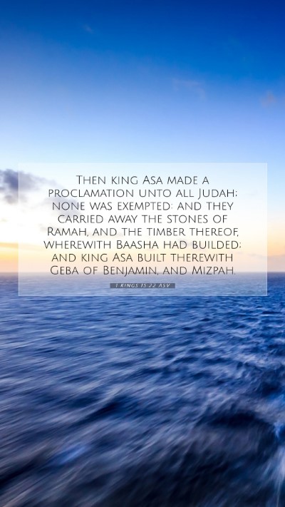 Picture 07 - 1 Kings 15:22 ASV Mobile Phone Wallpaper - Then king Asa made a proclamation unto all Judah; - Mobile Bible Verse Wallpaper