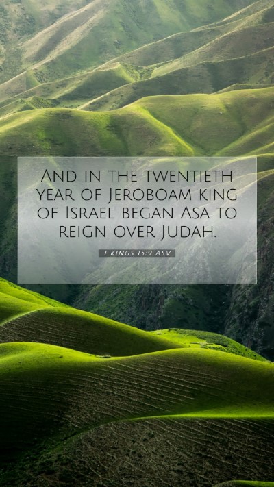 Picture 07 - 1 Kings 15:9 ASV Mobile Phone Wallpaper - And in the twentieth year of Jeroboam king of - Mobile Bible Verse Wallpaper