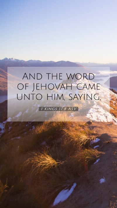 Picture 07 - 1 Kings 17:8 ASV Mobile Phone Wallpaper - And the word of Jehovah came unto him, - Mobile Bible Verse Wallpaper