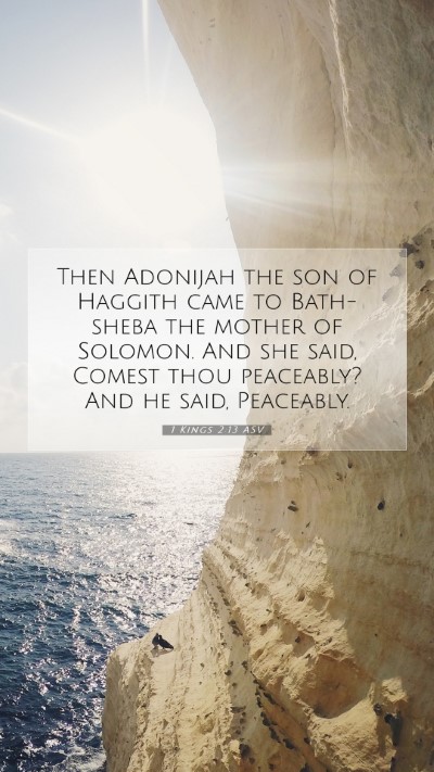 Picture 07 - 1 Kings 2:13 ASV Mobile Phone Wallpaper - Then Adonijah the son of Haggith came to - Mobile Bible Verse Wallpaper