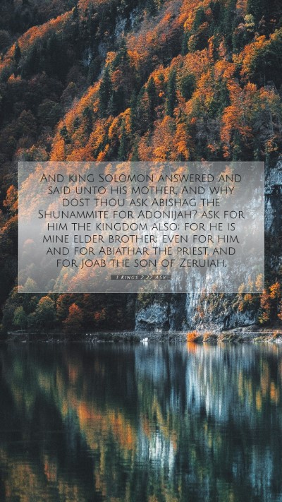 Picture 07 - 1 Kings 2:22 ASV Mobile Phone Wallpaper - And king Solomon answered and said unto his - Mobile Bible Verse Wallpaper