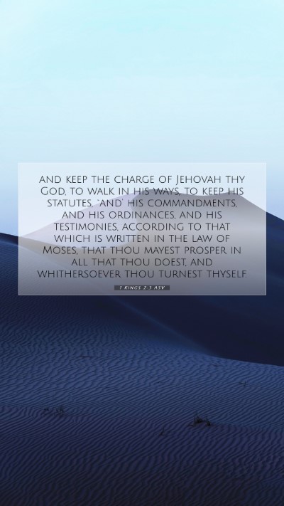 Picture 07 - 1 Kings 2:3 ASV Mobile Phone Wallpaper - and keep the charge of Jehovah thy God, to walk - Mobile Bible Verse Wallpaper