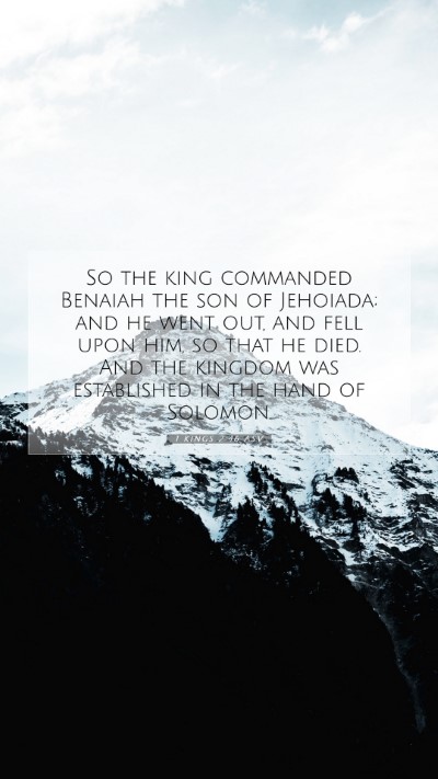 Picture 07 - 1 Kings 2:46 ASV Mobile Phone Wallpaper - So the king commanded Benaiah the son of - Mobile Bible Verse Wallpaper