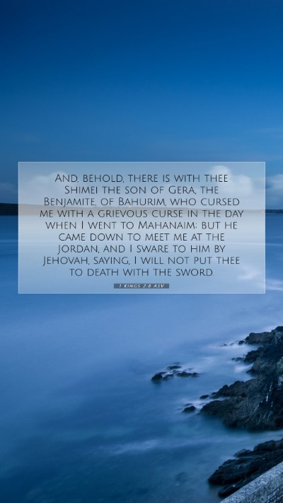 Picture 07 - 1 Kings 2:8 ASV Mobile Phone Wallpaper - And, behold, there is with thee Shimei the son of - Mobile Bible Verse Wallpaper