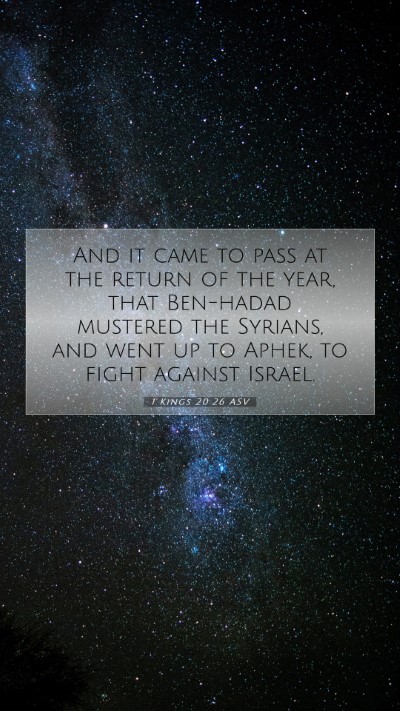 Picture 07 - 1 Kings 20:26 ASV Mobile Phone Wallpaper - And it came to pass at the return of the year, - Mobile Bible Verse Wallpaper