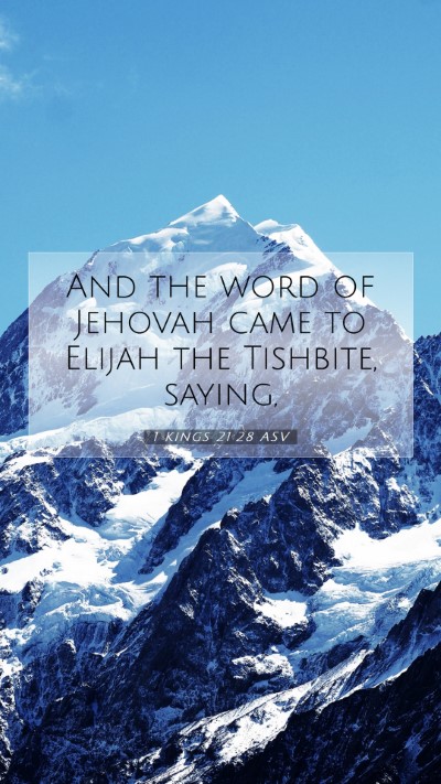 Picture 07 - 1 Kings 21:28 ASV Mobile Phone Wallpaper - And the word of Jehovah came to Elijah the - Mobile Bible Verse Wallpaper